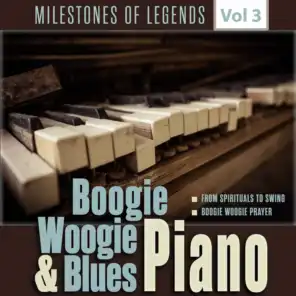 Milestones of Legends - Boogie Woogie & Blues Piano, Vol. 3