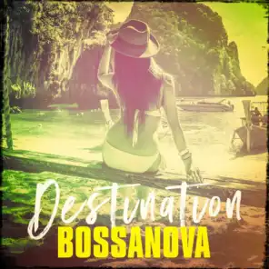 Destination Bossanova