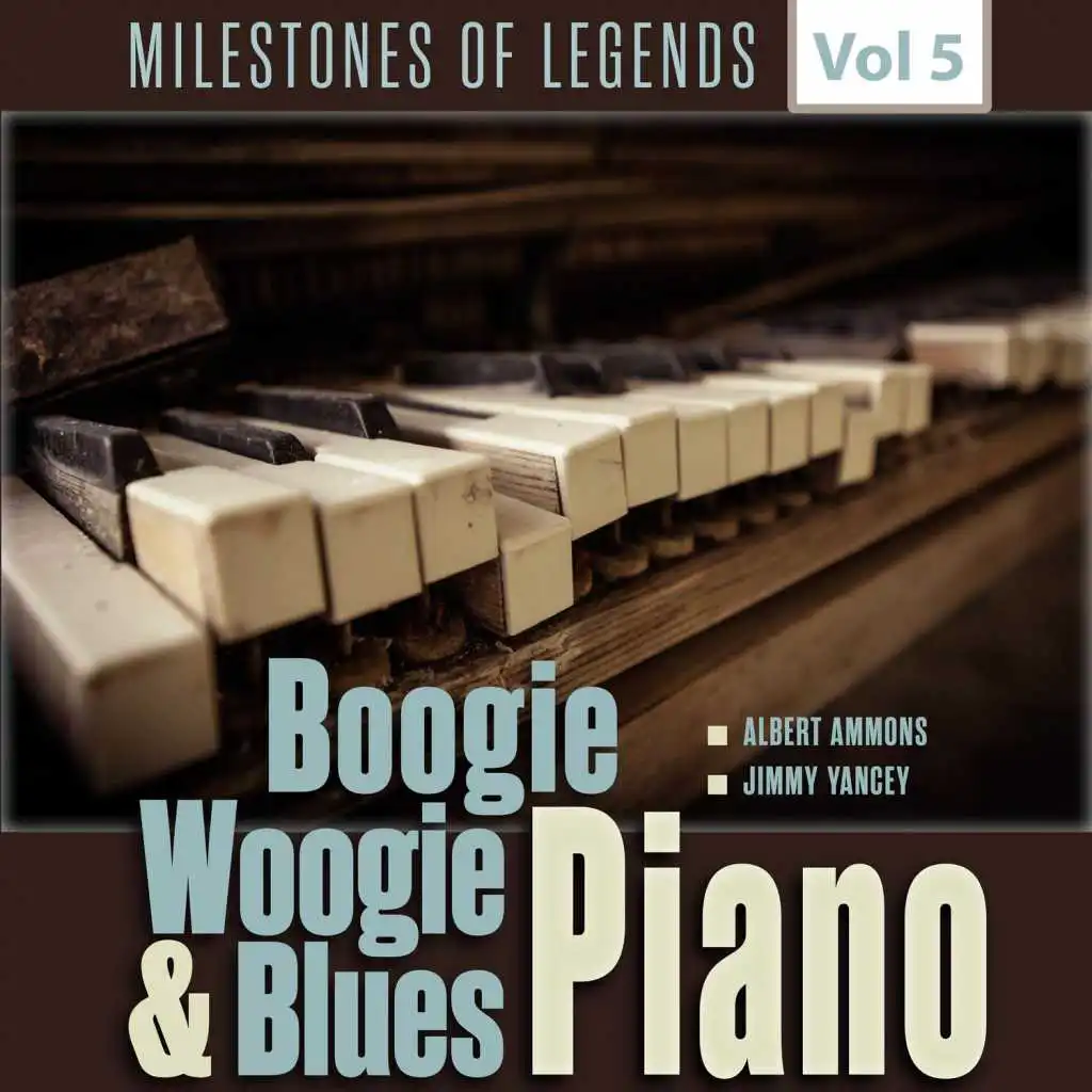 Milestones of Legends - Boogie Woogie & Blues Piano, Vol. 5