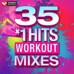 35 #1 Hits - Workout Mixes (Unmixed Workout Music Ideal for Gym, Jogging, Running, Cycling, Cardio and Fitness)