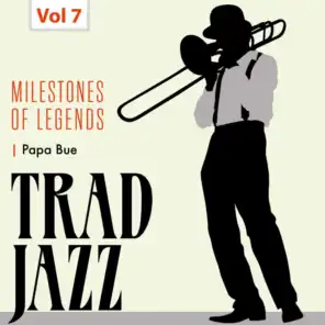 Milestones of Legends - Trad Jazz, Vol. 7