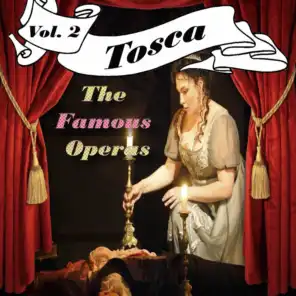 The Famous Operas - Tosca, Vol. 2
