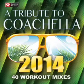 A Tribute to Coachella 2014 - 40 Workout Mixes