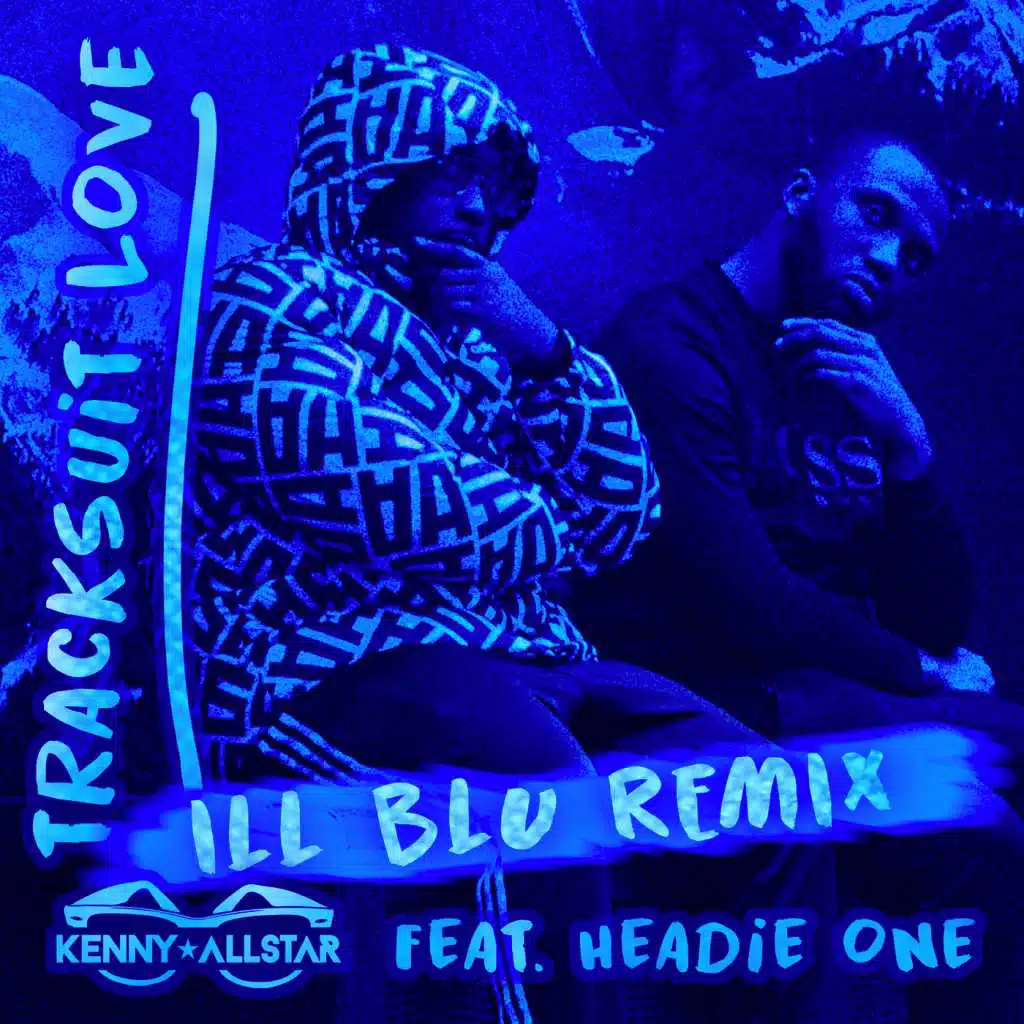Tracksuit Love (iLL BLU Remix) [feat. Headie One]