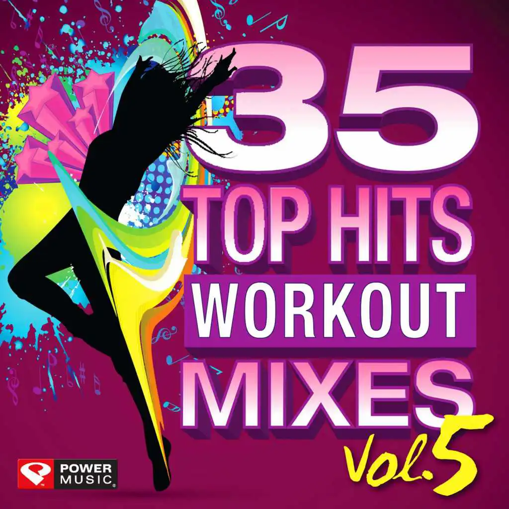 35 Top Hits, Vol. 5 - Workout Mixes (Unmixed Workout Music Ideal for Gym, Jogging, Running, Cycling, Cardio and Fitness)