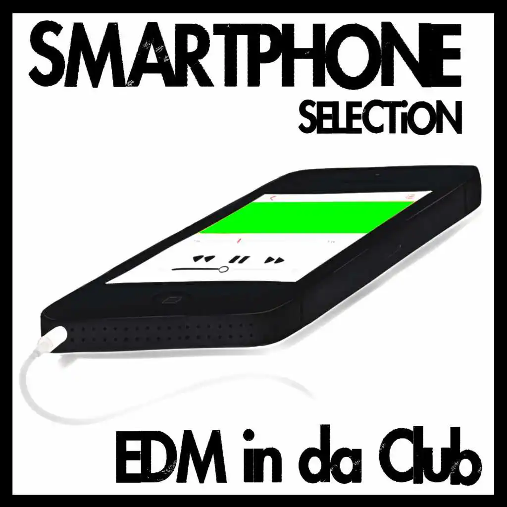 Smartphone Selection - EDM in da Club