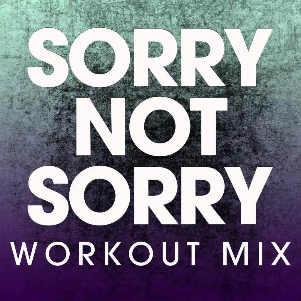 Sorry Not Sorry (Extended Workout Mix)