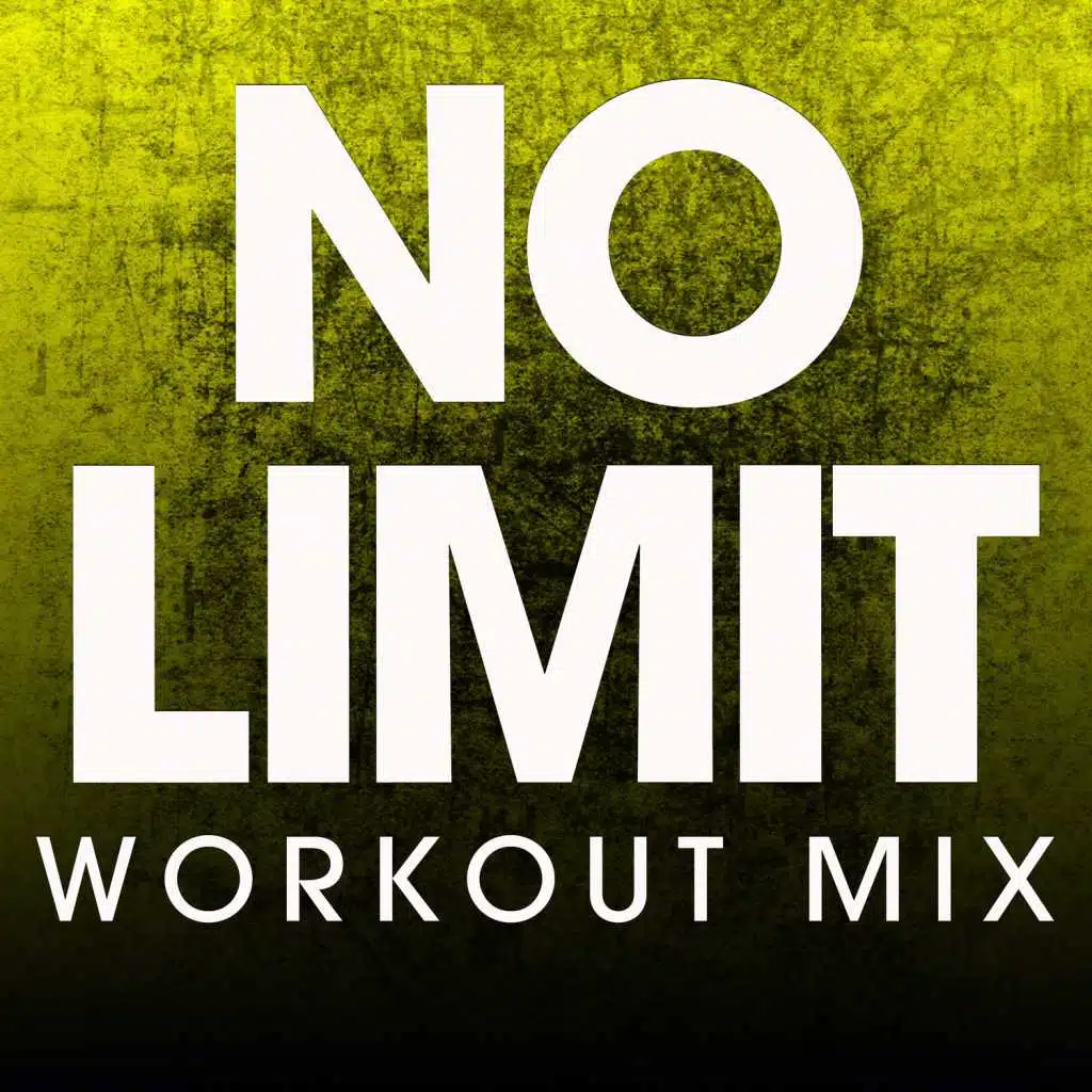 No Limit (Workout Mix)