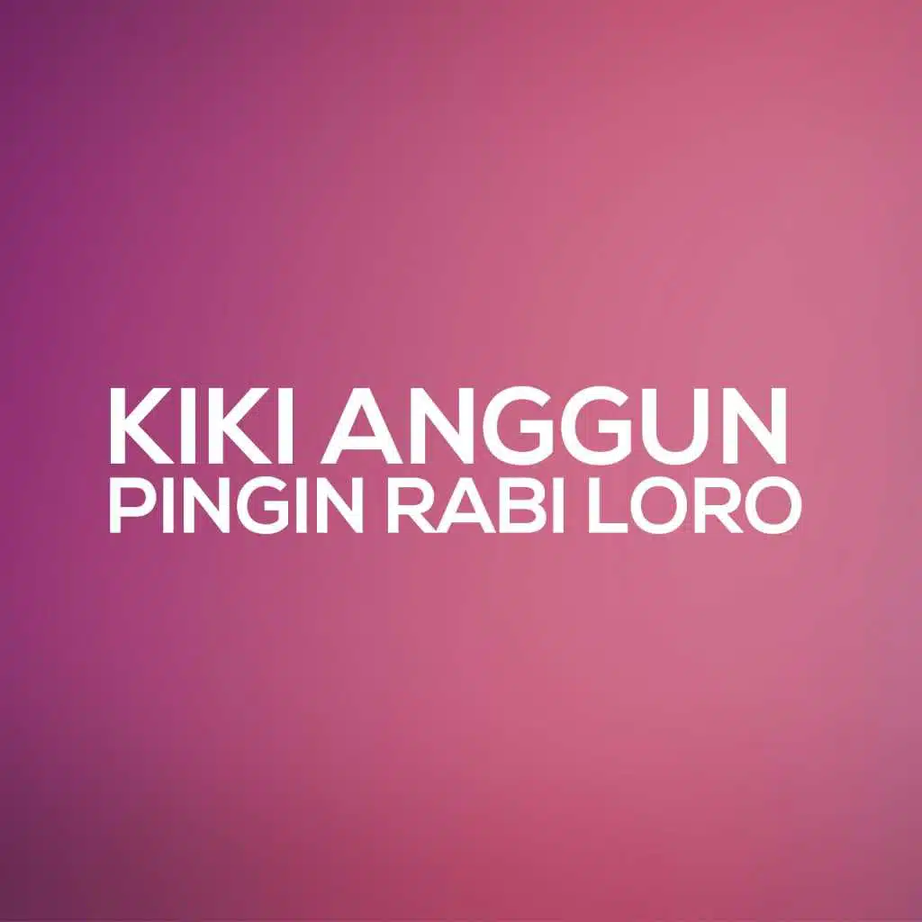 Pingin Rabi Loro