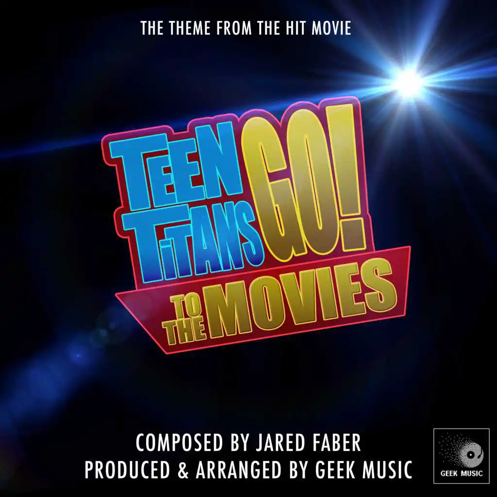 Teen Titans Go! To The Movies - Go! - Main Theme