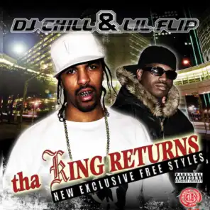DJ Chill and Lil Flip Present: Tha King Returns