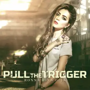 Pull The Trigger (feat. JX)
