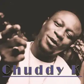 Chuddy K
