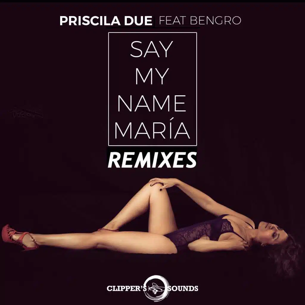 Say My Name María (Remixes) [feat. Bengro]