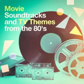 Movie Soundtracks and TV Themes from the 80's