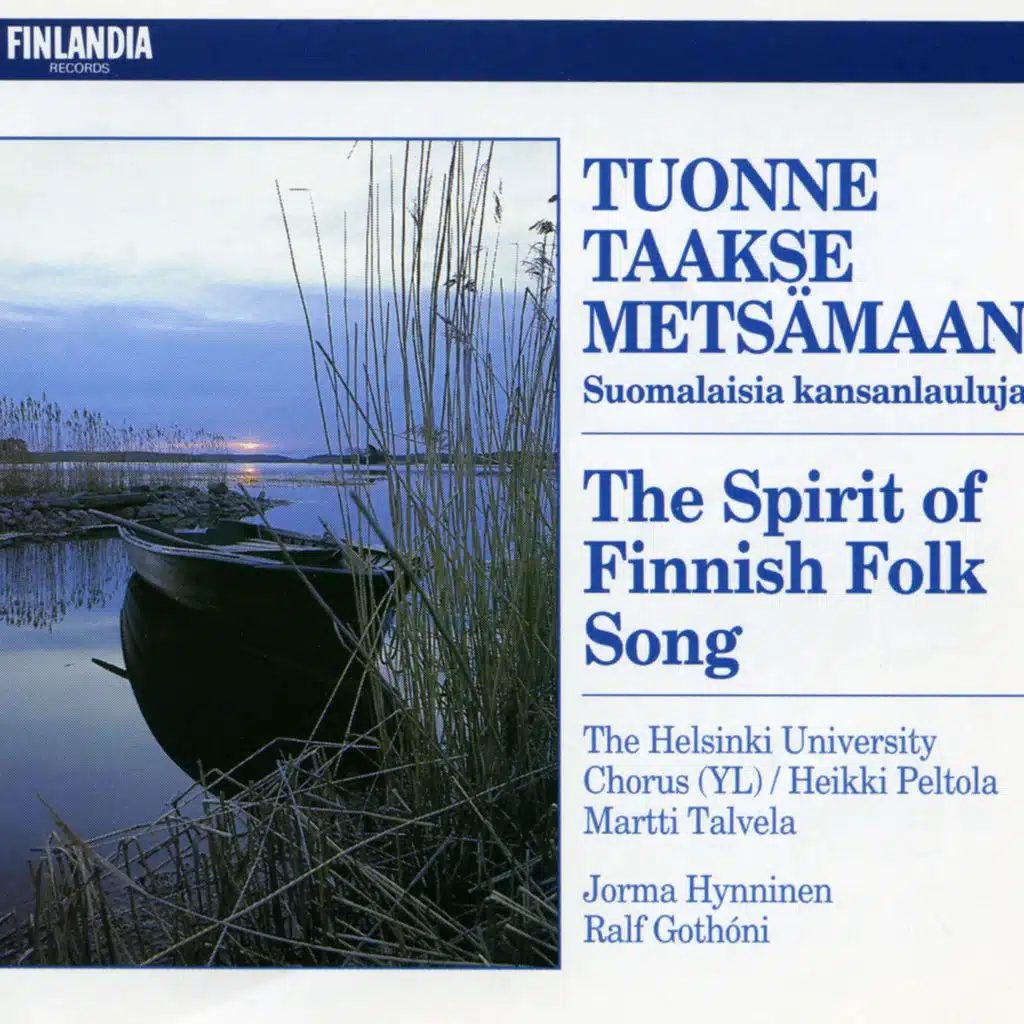 Tuonne taakse metsämaan - Suomalaisia kansanlauluja [The Spirit of Finnish Folk Song]