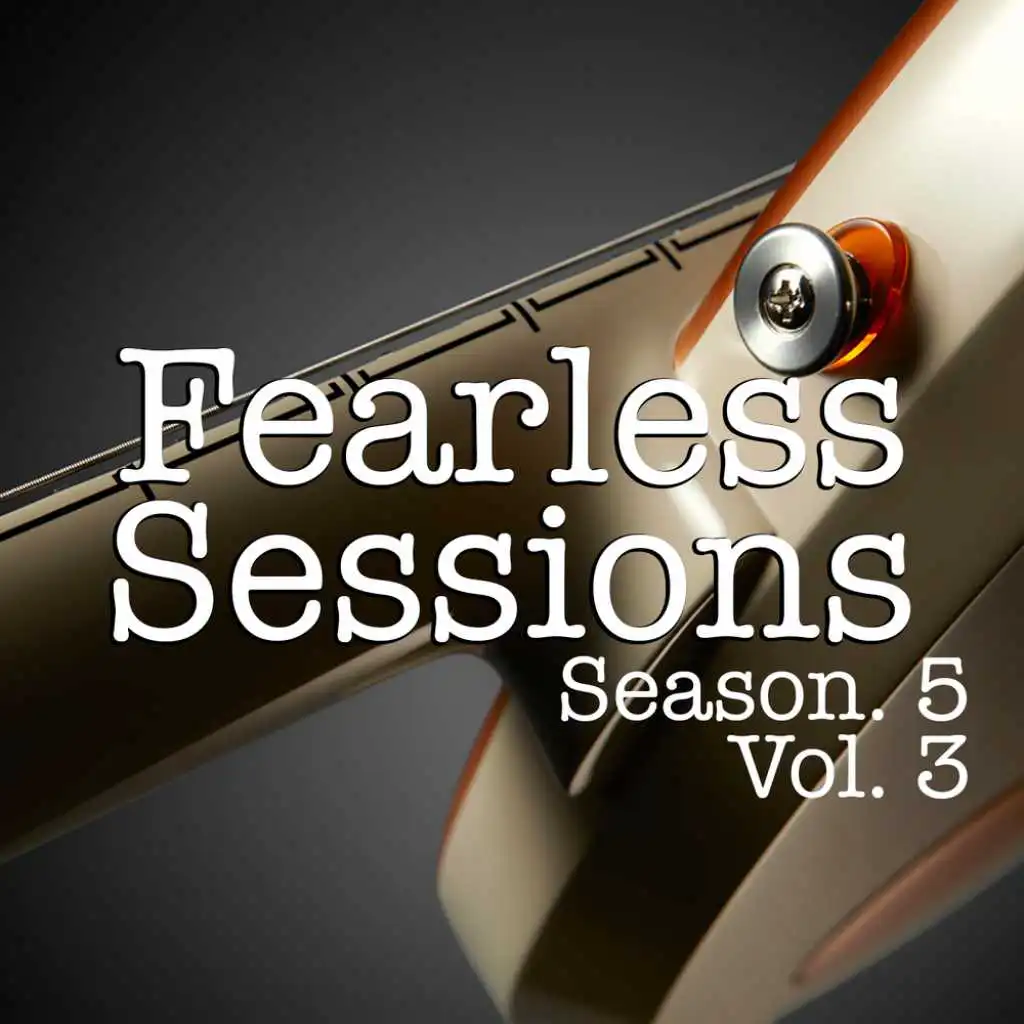 Fearless Sessions, Season. 5 Vol. 3