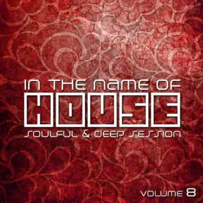 In the Name of House (Soulful & DeepSession, Vol. 8)