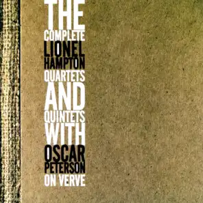 The Complete Lionel Hampton Quartets And Quintets With Oscar Peterson (Part 1)