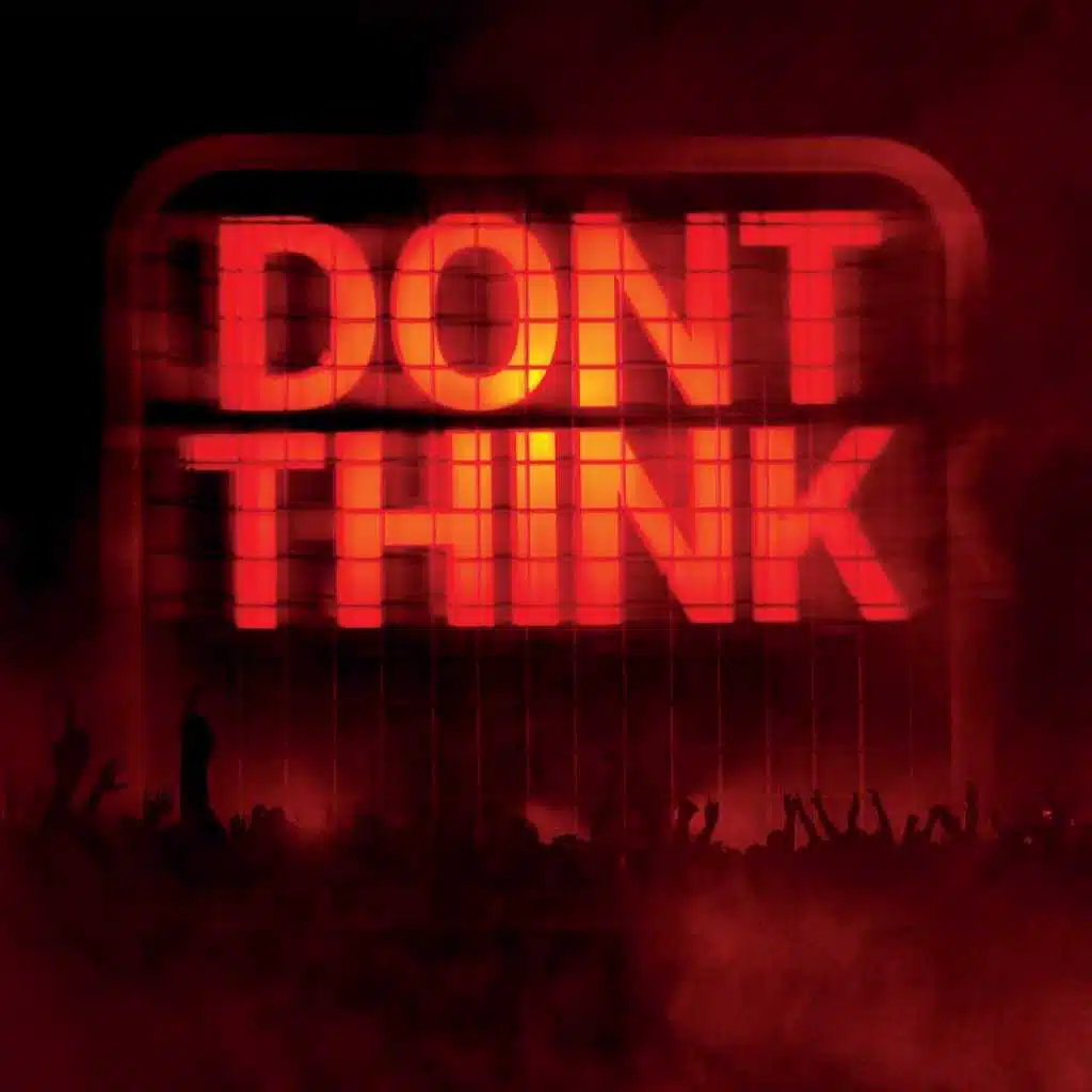 Don't Think