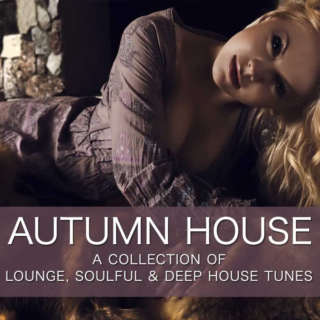 Autumn House (A Collection of Lounge & Deep House Tunes)