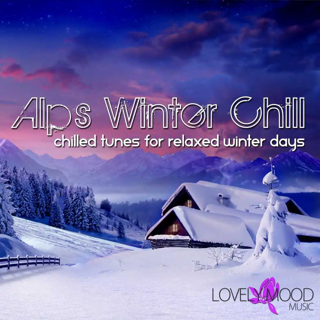 Alps Winter Chill (Chilled Tunes for Relaxed Winter Days)