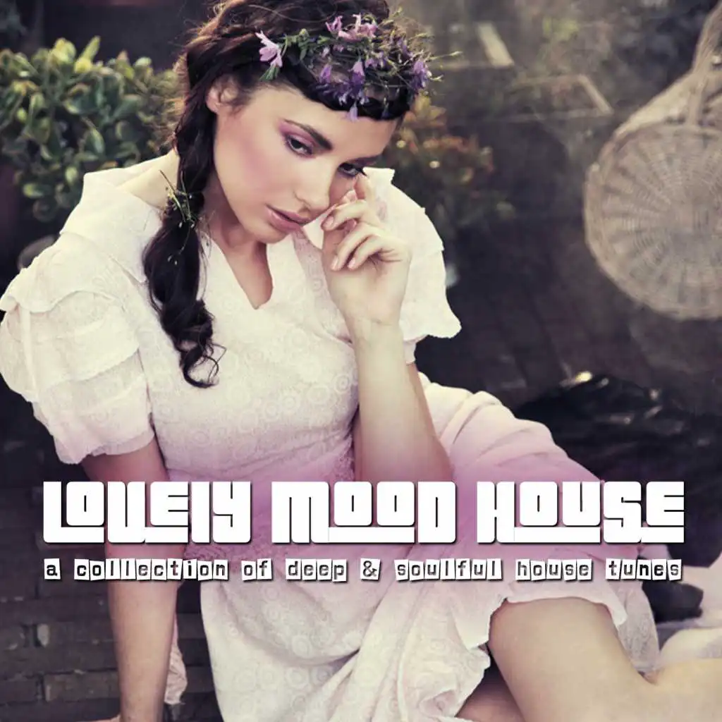 Lovely Mood House 2 (A Collection of Deep & Soulful House Tunes)