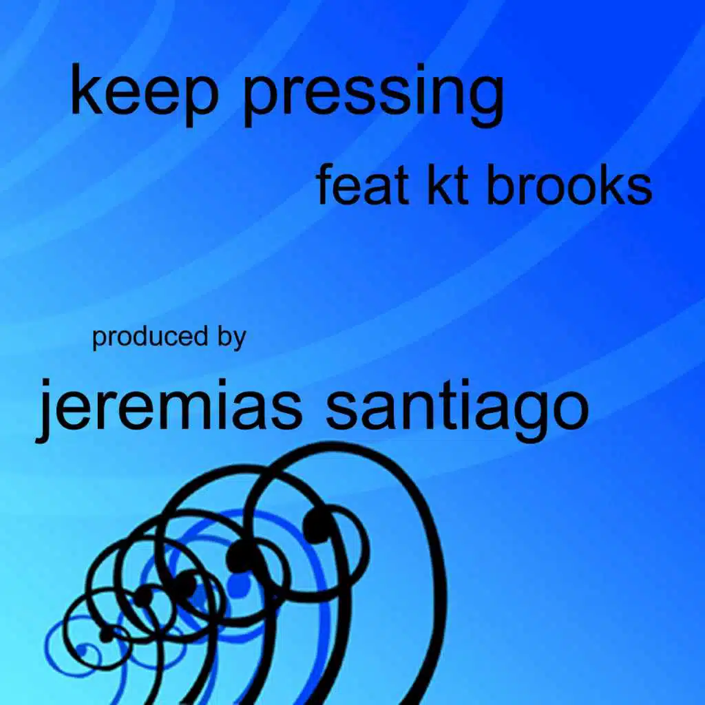 Keep Pressing featuring KT Brooks