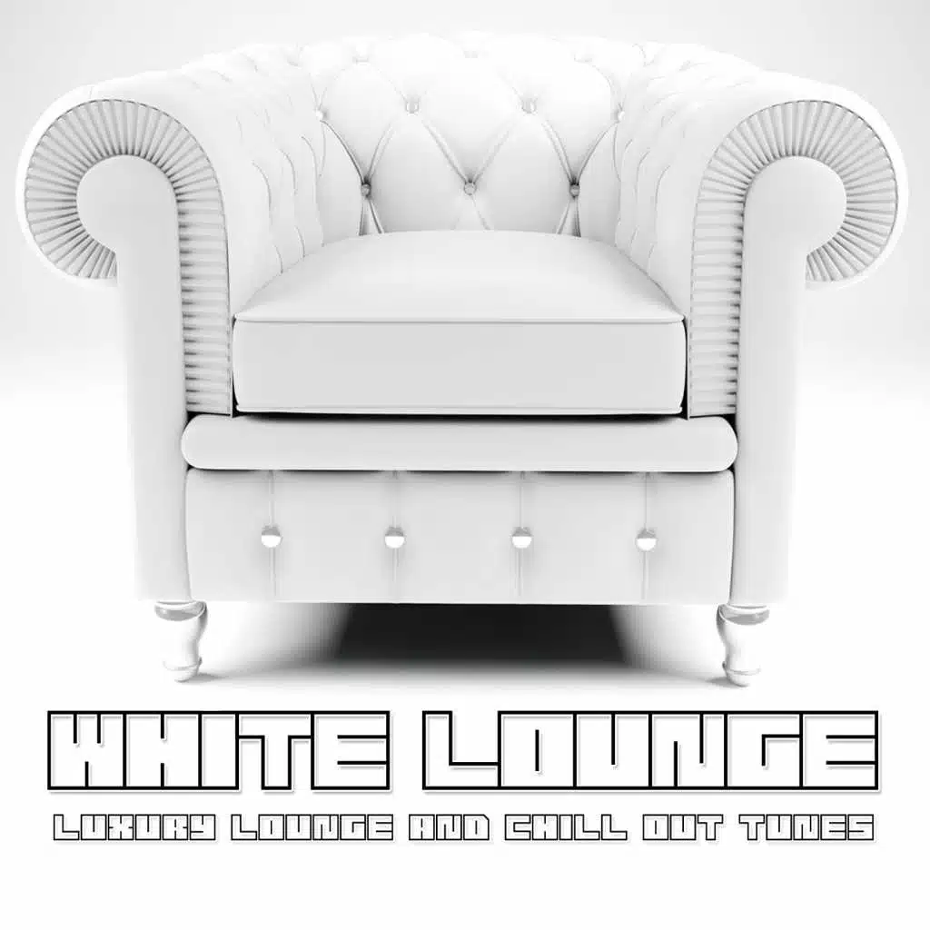 White Lounge (Luxury Lounge & Chill Out Tunes)