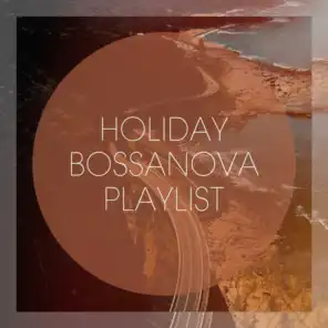 Holiday Bossanova Playlist