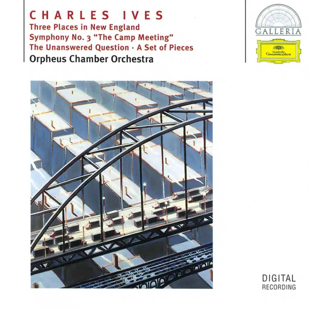 Ives: Three Places in New England; Symphony No.3; The Unanswered Question; A Set of Pieces