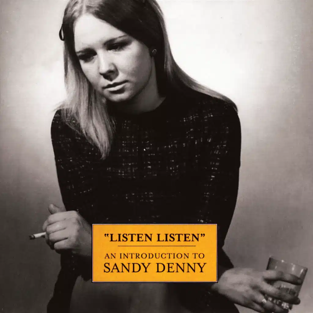 Listen, Listen - An Introduction To Sandy Denny