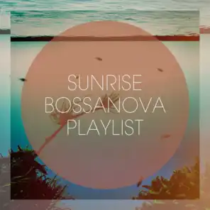 Sunrise Bossanova Playlist