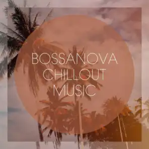 Bossanova Chillout Music