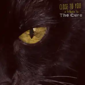 Close to You: A Tribute to the Cure