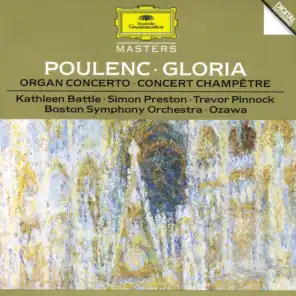 Poulenc: Gloria For Soprano, Mixed Chorus And Orchestra; Concerto For Organ, Strings And Timpani In G Minor; Concert Champetre For Harpsichord And Orchestra