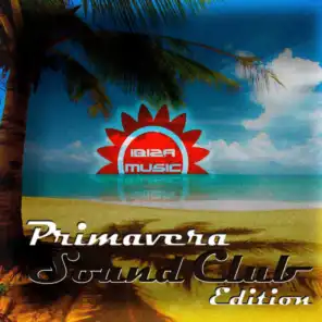 Ibiza Music Primavera Sound (Club Edition)