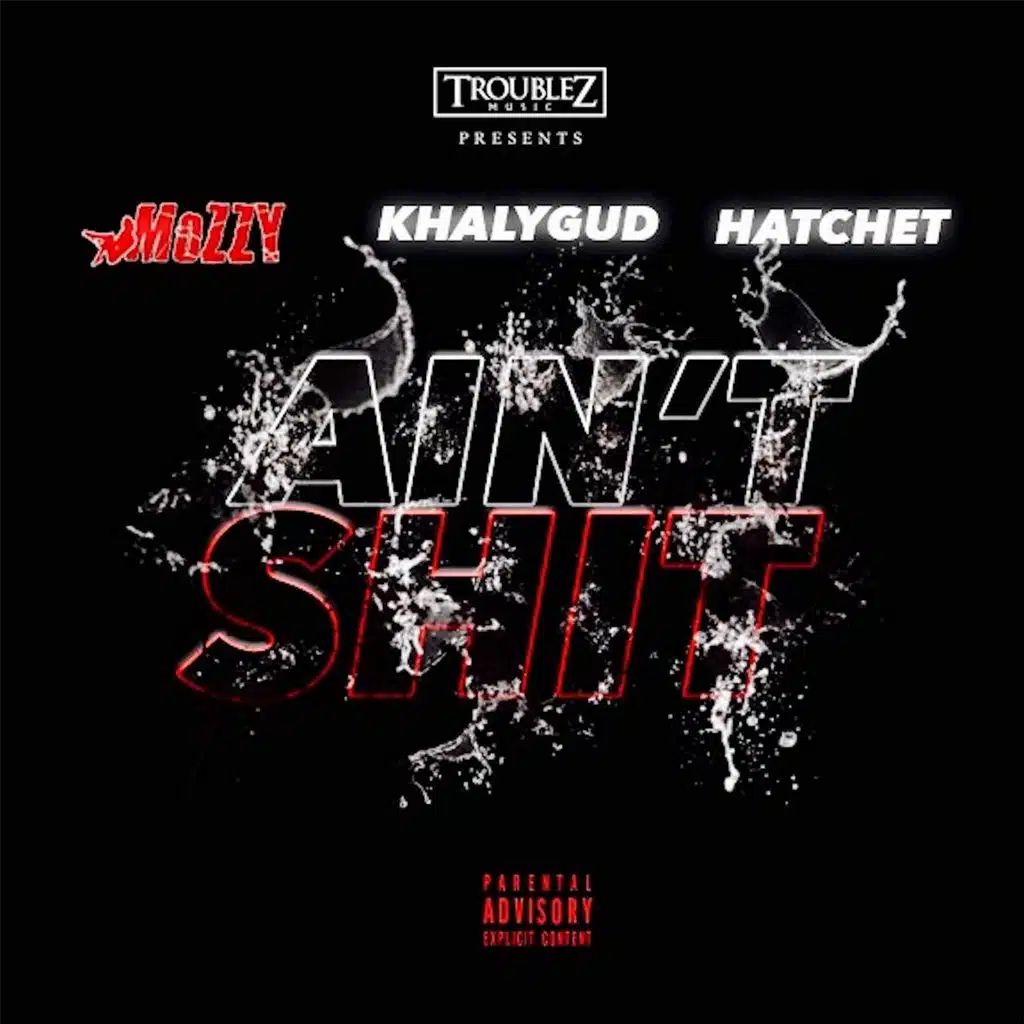 Ain't Shit (feat. Khalygud & Hatchet)