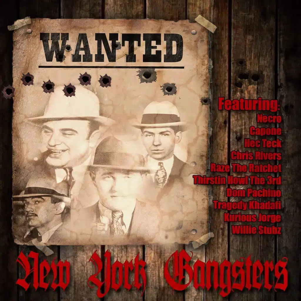 New York Gangsters (feat. Tragedy Khadafi, Necro, Capone, Dom Pachino, Thirstin Howl The 3rd, Raze The Ratchet, Willie Stubz, Chris Rivers & Kurious Jorge)