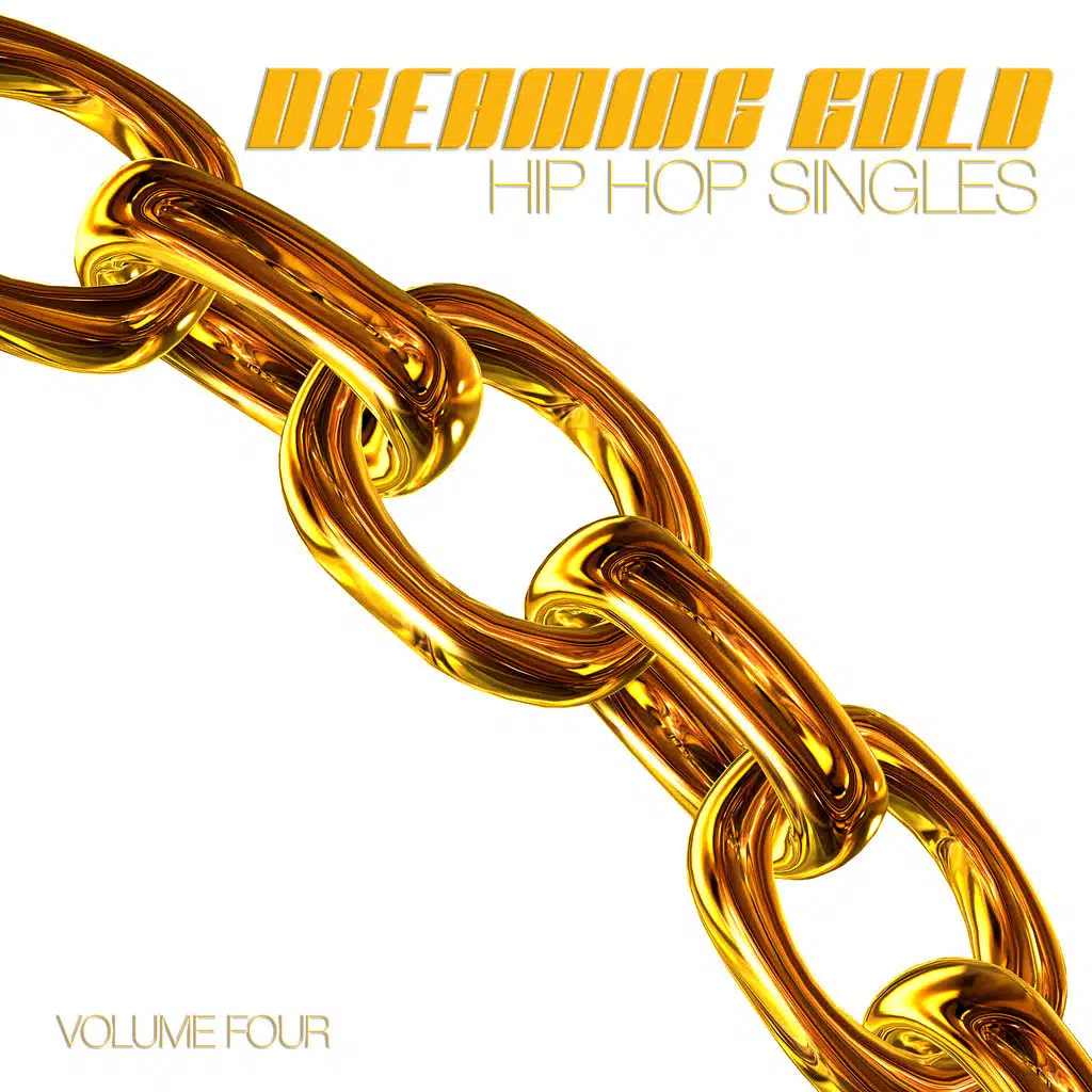 Dreaming Gold: Hip Hop Singles, Vol. 4