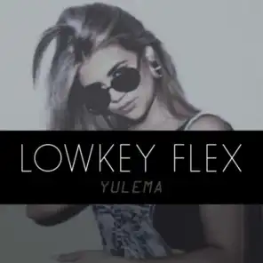 Lowkey Flex