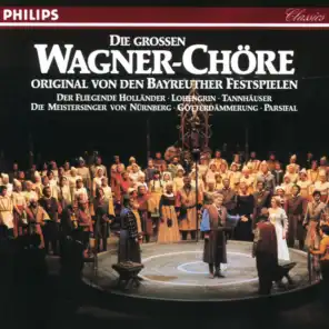 Die grossen Wagner Chöre - Original von den Bayreuther Festspielen