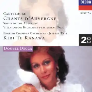 Canteloube: Chants d'Auvergne/Villa-Lobos: Bachianas Brasileiras No.5 (2 CDs)