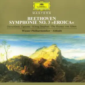 Beethoven: Symphony No.3 In E Flat Major, Op. 55 "Eroica"; "Egmont" Overture, Op. 84; "King Stephen" Overture, Op. 117; "The Ruins Of Athens" Overture, Op. 113