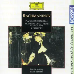 Rachmaninov: Piano Concerto No.2 in C Minor op.18; Rhapsody on a Theme by Paganini; 3 Preludes