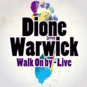 Dionne Warwick, Walk On By - Live