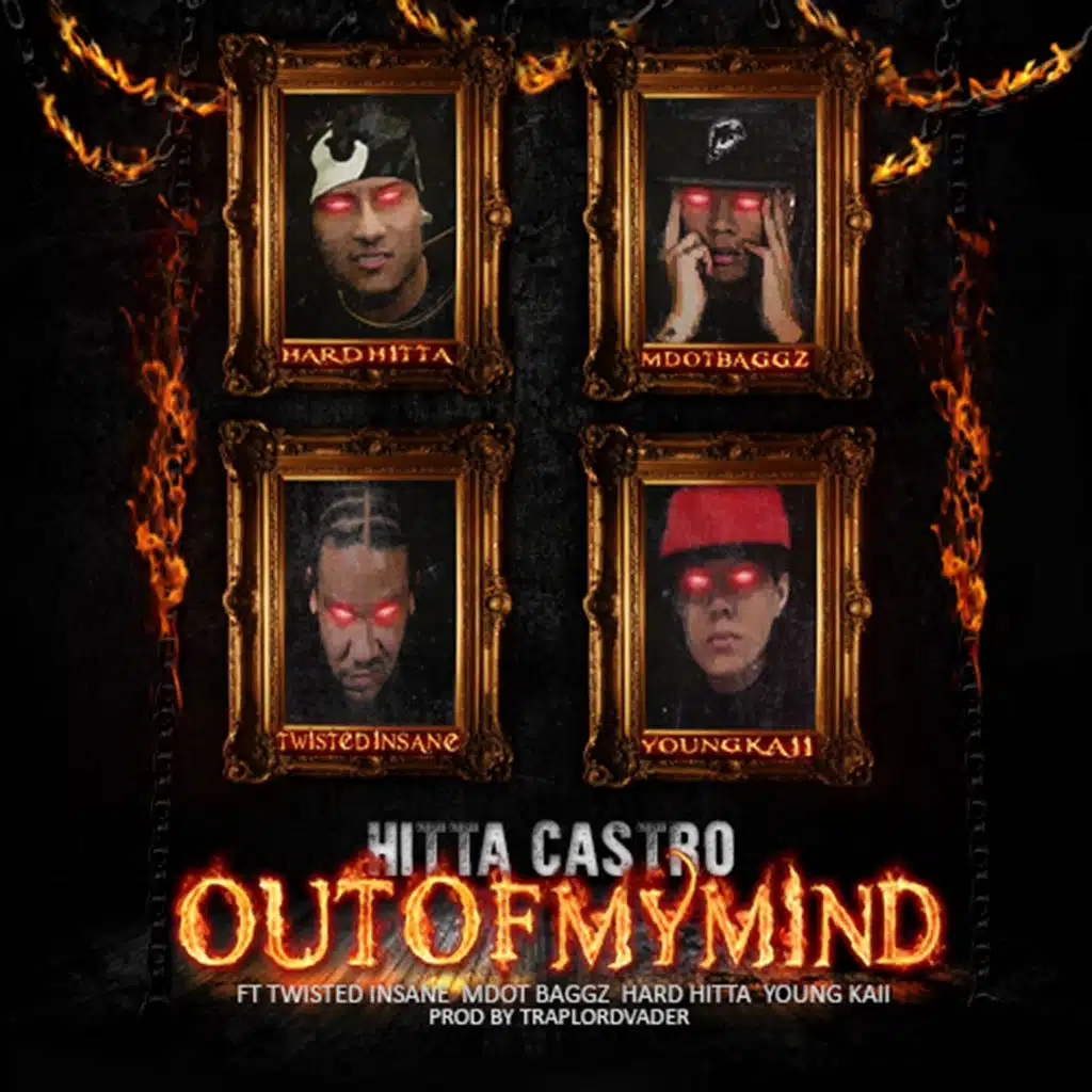 Out of My Mind (feat. Twisted Insane, M Dot Baggz, Hard Hitta & Young Kaii)