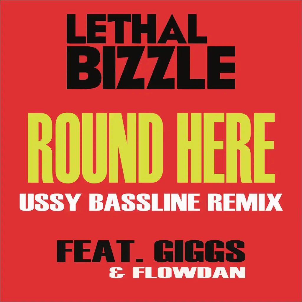 Round Here (Ussy Bassline Remix) [ft. Flowdan]