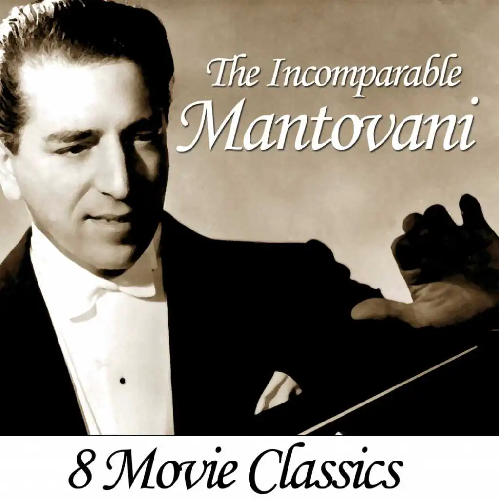 The Incomparable Mantovani: 8 Movie Classics