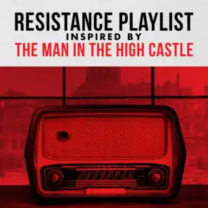Resistance Playlist Inspired by the Man in the High Castle